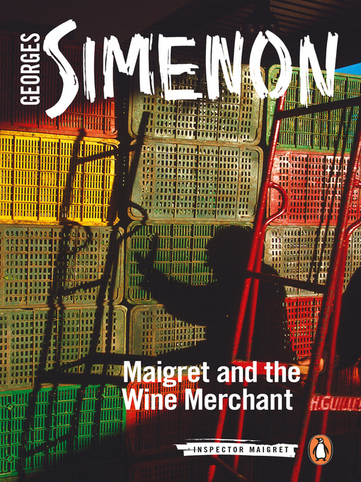 Title details for Maigret and the Wine Merchant by Georges Simenon - Wait list